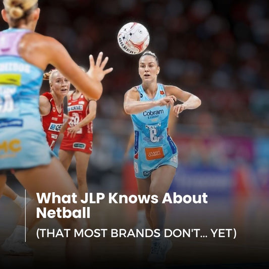 What JLP Knows About Netball (That Most Brands Don't... Yet)