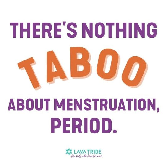 There’s nothing taboo about menstruation, period.